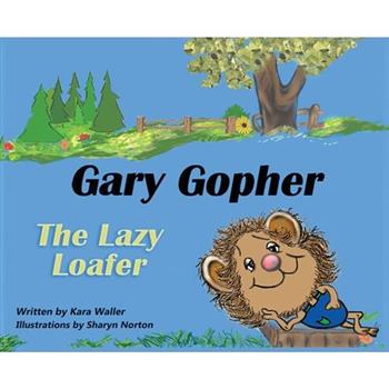 Gary Gopher the Lazy Loafer