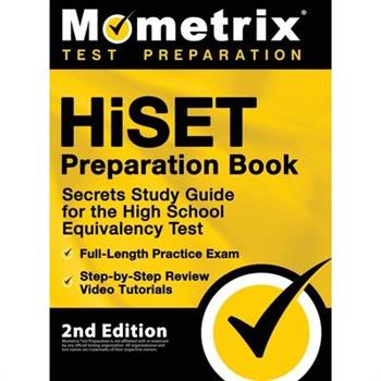 HiSET Preparation Book - Secrets Study Guide for the High School Equivalency Test, Full-Length Practice Exam, Step-by-Step Review Video Tutorials