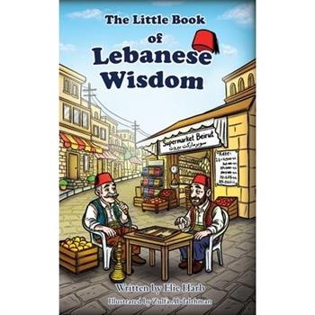 The Little Book of Lebanese Wisdom