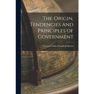 The Origin, Tendencies and Principles of Government