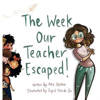 The Week Our Teacher Escaped