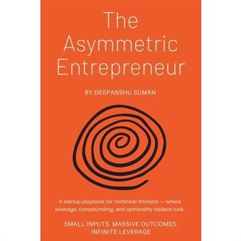 The Asymmetric Entrepreneur