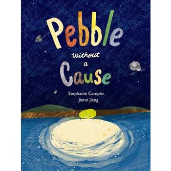 Pebble Without a Cause