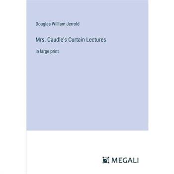 Mrs. Caudle’s Curtain Lectures
