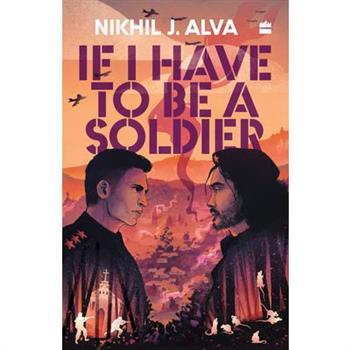 If I Have to Be a Soldier