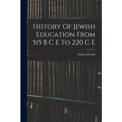 History Of Jewish Education From 515 B C E To 220 C E