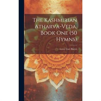 The Kashmirian Atharva-Veda, Book one (50 Hymns)