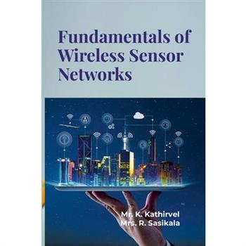 Fundamentals of Wireless Sensor Networks