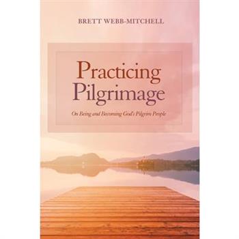 Practicing Pilgrimage