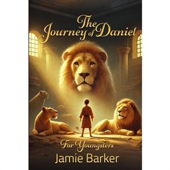 The Journey of Daniel - For Youngsters