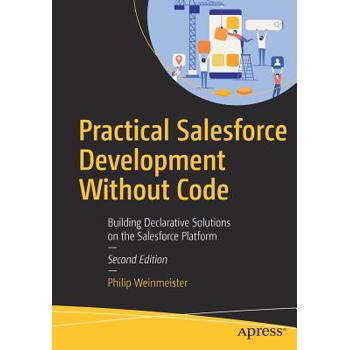 Practical Salesforce Development Without Code
