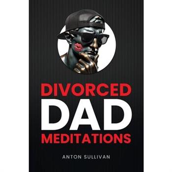 Divorced Dad Meditations