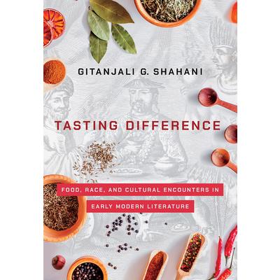 Tasting difference : food, race, and cultural encounters in early modern literature