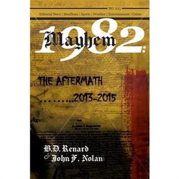 Mayhem 1982...The Aftermath...2013-2015