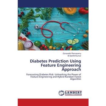 Diabetes Prediction Using Feature Engineering Approach
