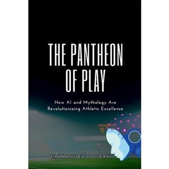 The Pantheon of Play, How AI and Mythology Are Revolutionizing Athletic Excellence