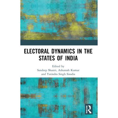 Electoral Dynamics in the States of India