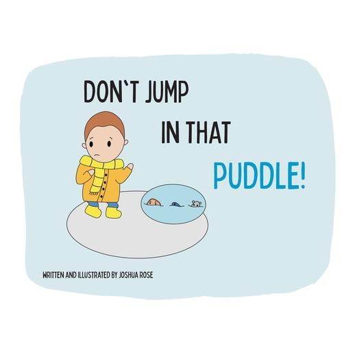 Don’t Jump in that Puddle!
