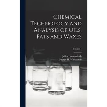 Chemical Technology and Analysis of Oils, Fats and Waxes; Volume 1