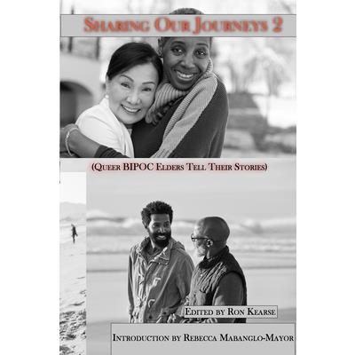 Sharing Our Journeys 2 (Queer BIPOC Elders Tell Their Stories)