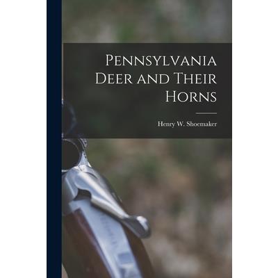 Pennsylvania Deer and Their Horns