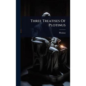 Three Treatises Of Plotinus