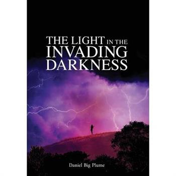 The Light in the Invading Darkness