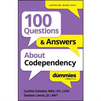 100 Questions & Answers about Codependency for Dummies