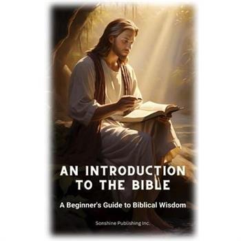 An Introduction to the Bible An Introduction to the Bible