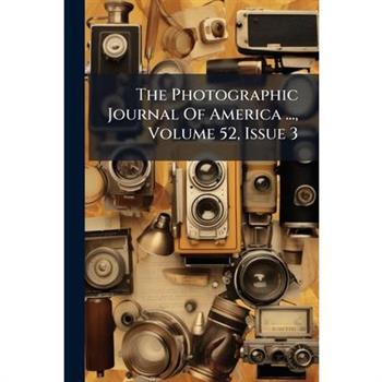 The Photographic Journal Of America ..., Volume 52, Issue 3