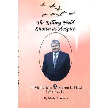 The Killing Field Known as Hospice