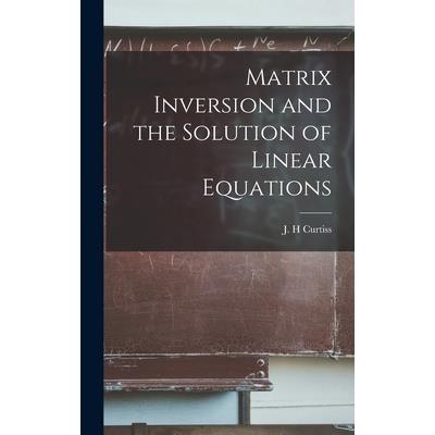 Matrix Inversion and the Solution of Linear Equations