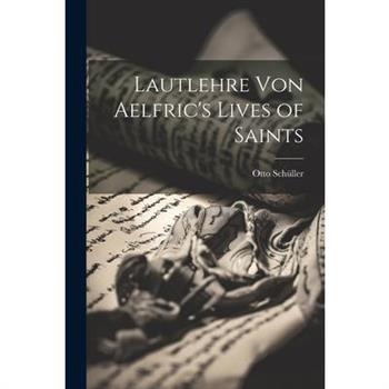 Lautlehre von Aelfric's Lives of Saints