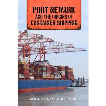 Port Newark and the Origins of Container Shipping