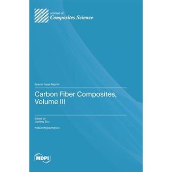 Carbon Fiber Composites, Volume III