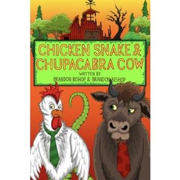 Chicken Snake & Chupacabra Cow