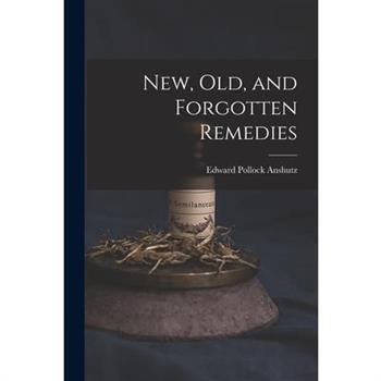 New, Old, and Forgotten Remedies