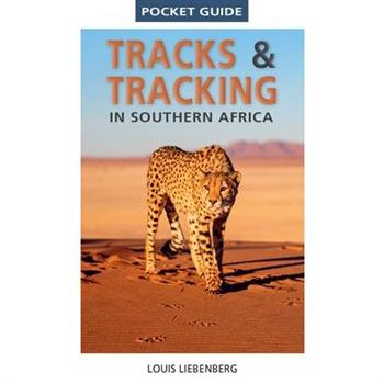 Pocket Guide Tracks & Tracking in Southern Africa
