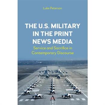 The U.S. Military in the Print News Media