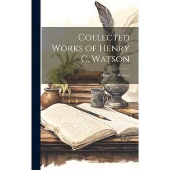 Collected Works of Henry C. Watson