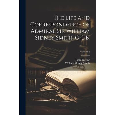 The Life and Correspondence of Admiral Sir William Sidney Smith, G.C.B.; Volume 2