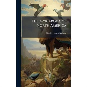 The Myriapoda of North America
