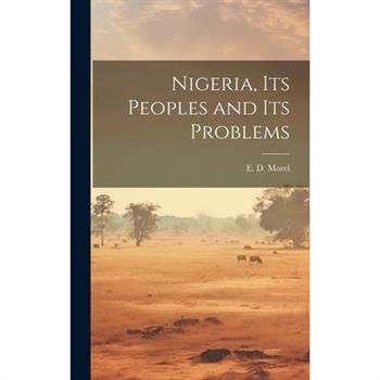 Nigeria, its Peoples and its Problems