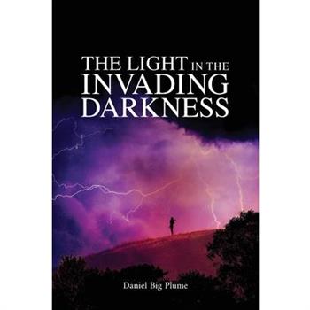 The Light in the Invading Darkness