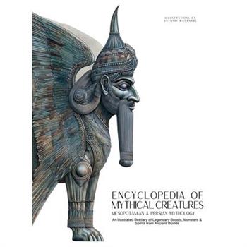 Encyclopedia of Mythical Creatures - Mesopotamian & Persian Mythology