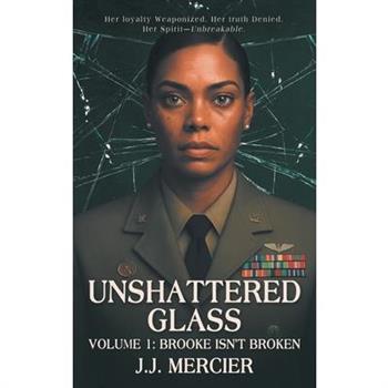 Unshattered Glass