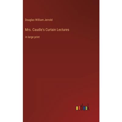 Mrs. Caudle’s Curtain Lectures