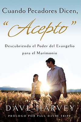Cuando Pecadores Dicen, ”Acepto”