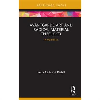 Avantgarde Art and Radical Material Theology