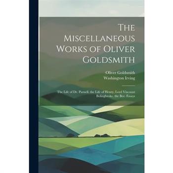 The Miscellaneous Works of Oliver Goldsmith